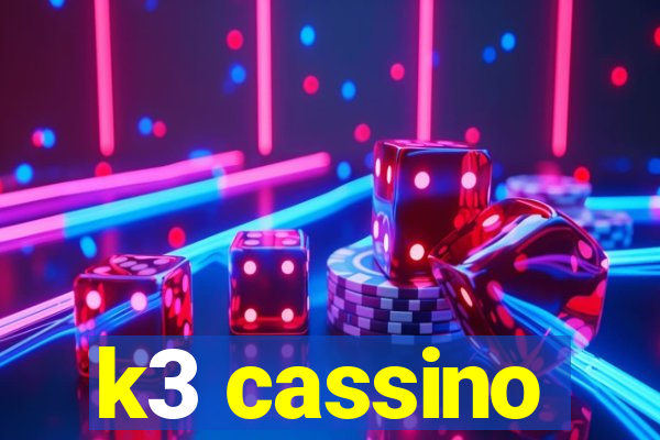 k3 cassino